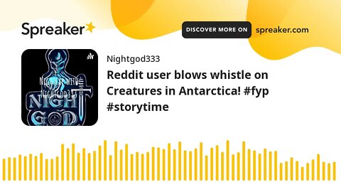 Reddit user blows whistle on Creatures in Antarctica! #fyp #storytime