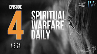 Spiritual Warfare Daily - Episode 4