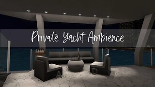 Private Yacht Ambience | OCEAN WAVES