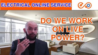 Do we work on live power? - Virtual Electrician - Electrician near me
