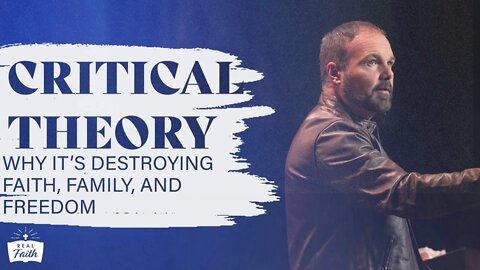 Critical Theory is Destroying Faith, Family, and Freedom