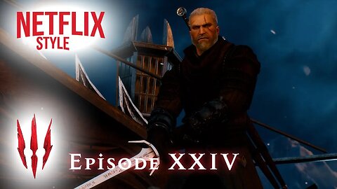 The Witcher 3 (Netflix Style) Episode 24 | Next Gen