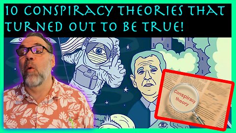 10 Conspiracy Theories That Turned Out To Be True!