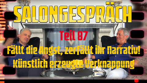 Salongespräch 87 - Fällt die Angst, zerfällt ihr Narrativ! Künstlich erzeugte Verknappung