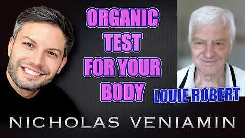 Louie Robert Discusses Organic Food Test For Your Body with Nicholas Veniamin