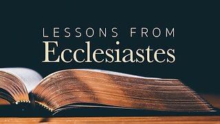 Lessons from Ecclesiastes