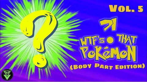 WTF’s That Pokémon?! Vol. 5