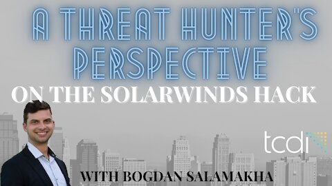 SolarWinds Hack: A Threat Hunter's Perspective