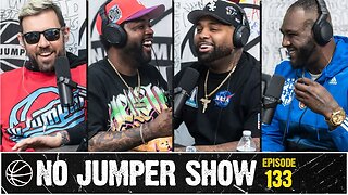 The No Jumper Show Ep. 133