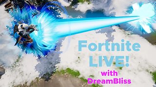 BlissPlays Fortnite LIVE!