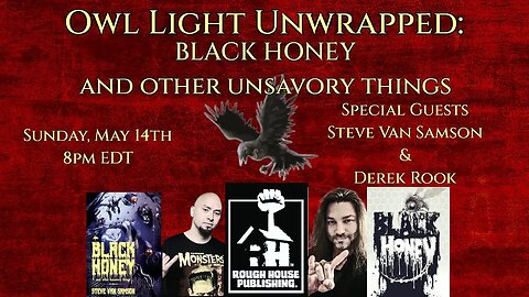 Owl Light Unwrapped: Episode 2 - BLACK HONEY and other unsavory things