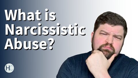 What is Narcissistic Abuse?