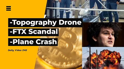 Topography Drone, FTX Crypto Collapse Connections, Airshow Plane Crash