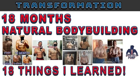 "18 THINGS I LEARNED" - 18 Month Natural Body Transformation - Bodybuilding Over 40