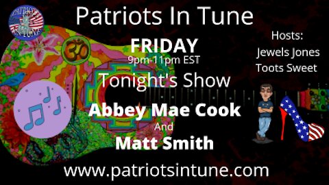 PATRIOTS IN TUNE Show #315: ABBEY MAE COOK/Blue Eyes ~&~ MATT SMITH 2/26/2021