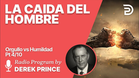 Orgullo vs Humildad 4 de 10 - La Caída del Hombre