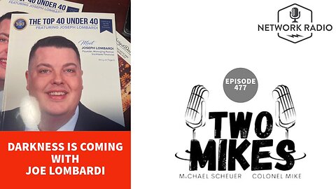 Darkness is Coming | Joe Lombardi | Two Mikes with Dr Michael Scheuer & Col Mike