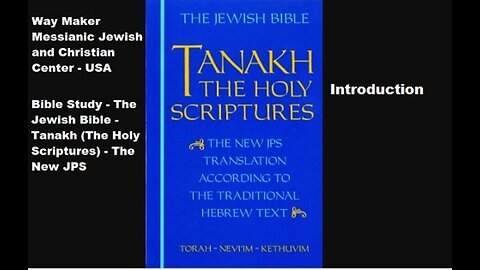 Bible Study - Tanakh (The Holy Scriptures) The New JPS - Introduction