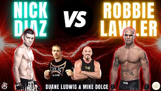 NICK DIAZ vs. ROBBIE LAWLER? || Duane Ludwig & Mike Dolce’s Predictions