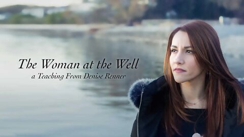 The Woman at the Well — Denise Renner