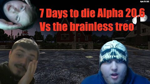 The brainless trio take on the zombie apocalypse in 7 days to die