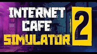 Internet Cafe Sim 2 Ep. 3