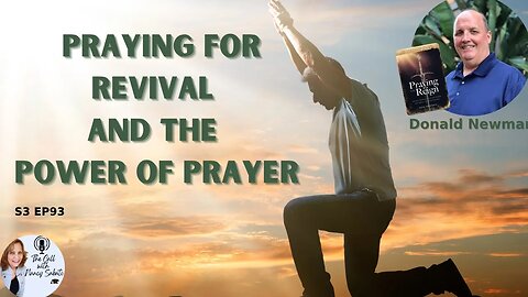 Donald Newman: Praying for Revival and the Power of Prayer