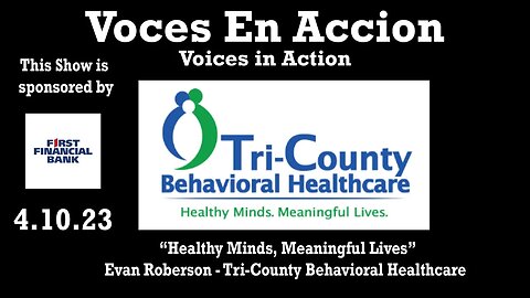 4.10.23 Tri-County Behavioral Healthcare-Evan Roberson - Voices in Action