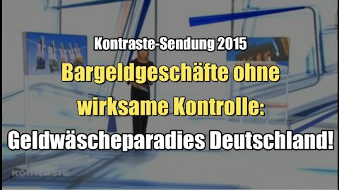 Bargeldgeschäfte ohne wirksame Kontrolle: Geldwäscheparadies Deutschland! (Kontraste I 30.07.2015)