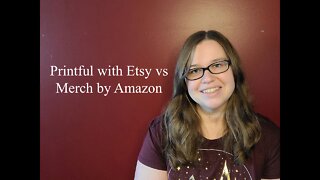 Printful with Etsy vs Merch by Amazon