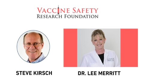 'Vaccine Safety Research Foundation' Dr. Lee Merritt, & Steve Kirsch Health & Freedom DEEP DIVE!