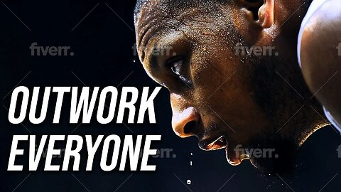 OUTWORK EVERYONE