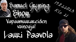 Samuel Gryning Show - LAURI PAAVOLA - Vapaamuurareiden vainoaja