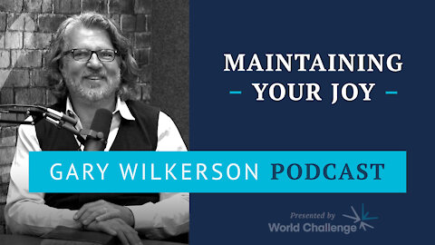 How to Maintain Your Joy, Peace and Confidence in Difficult Times - Gary Wilkerson Podcast - 141