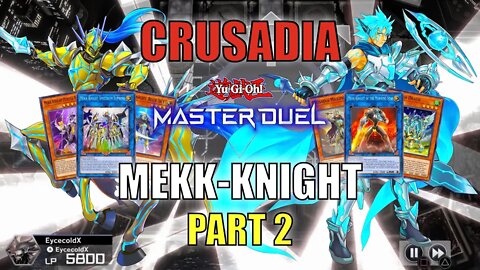 CRUSADIA MEKK-KNIGHT! MASTER DUEL GAMEPLAY | PART 2 | YU-GI-OH! MASTER DUEL! ▽