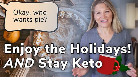Enjoy the Holidays AND Stay Keto