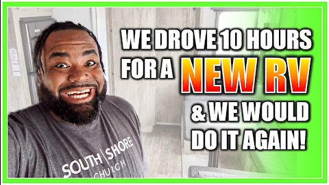 We Drove 10 Hours for Our New RV (And Would Again!)