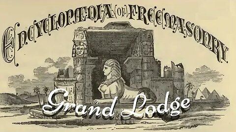 Grand Lodge: Encyclopedia of Freemasonry By Albert G. Mackey