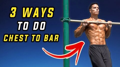 3 WAYS to Do CHEST TO BAR PULL-UP