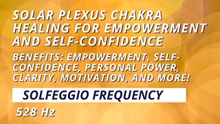 Solar Plexus Chakra Healing: Solfeggio Frequency Meditation for Empowerment and Self-Confidence