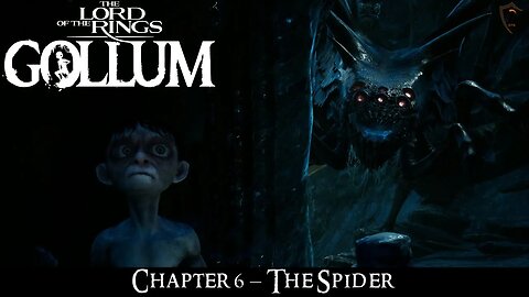 Lord of the Rings: Gollum - Chapter 6: The Spider