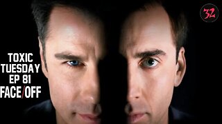 Toxic Tuesday Ep 81: Face/Off