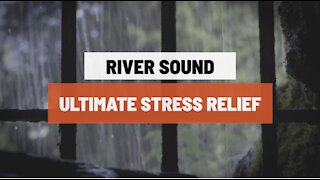 Relaxing River Sounds - River Sound Ambience