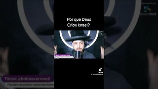 Por que Deus criou Israel?