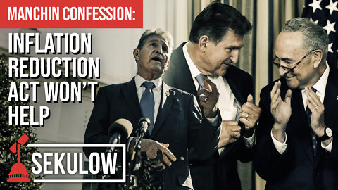 Manchin Confession: Inflation Reduction Act Won’t Help