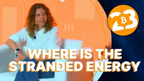 Where Is The Stranded Energy? - Bitcoin 2023