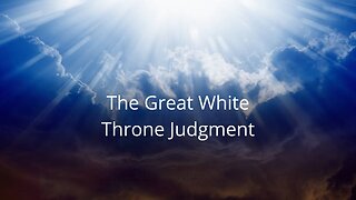 The Great White Throne Judgment