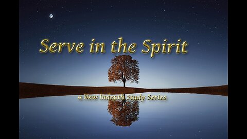 Serve in Spirit P9 Preaching the Word and Brokeness