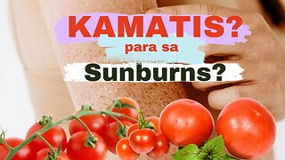 "Kamatis: The Secret Ingredient for Glowing Skin and Treating Sunburns"