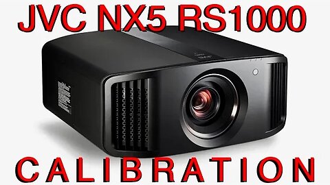 JVC NX5 RS1000 4K Projector Recommended Calibration Settings